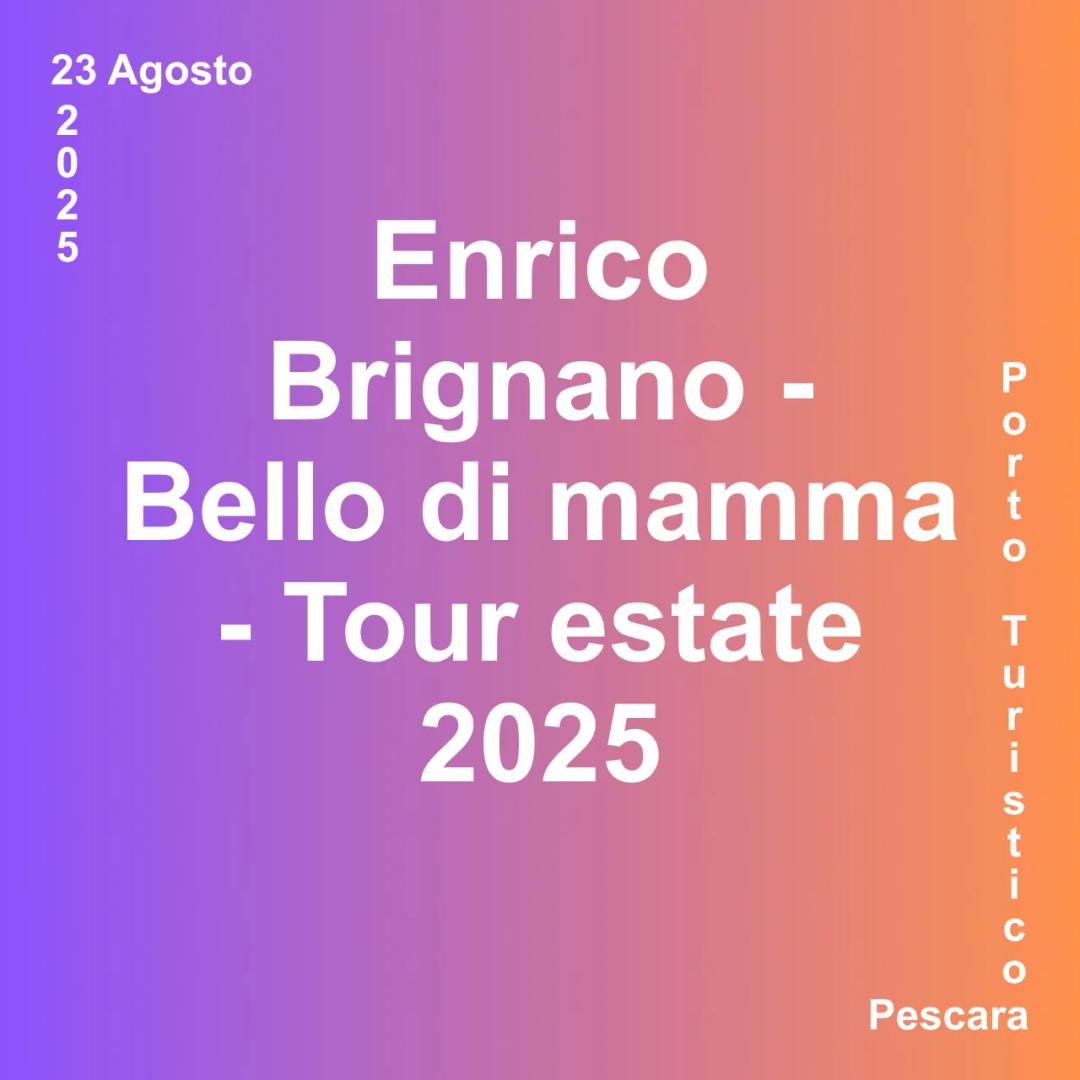 Enrico Brignano - Bello di mamma - Tour estate 2025