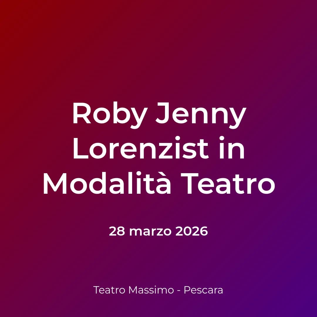 Roby Jenny Lorenzist in Modalità Teatro